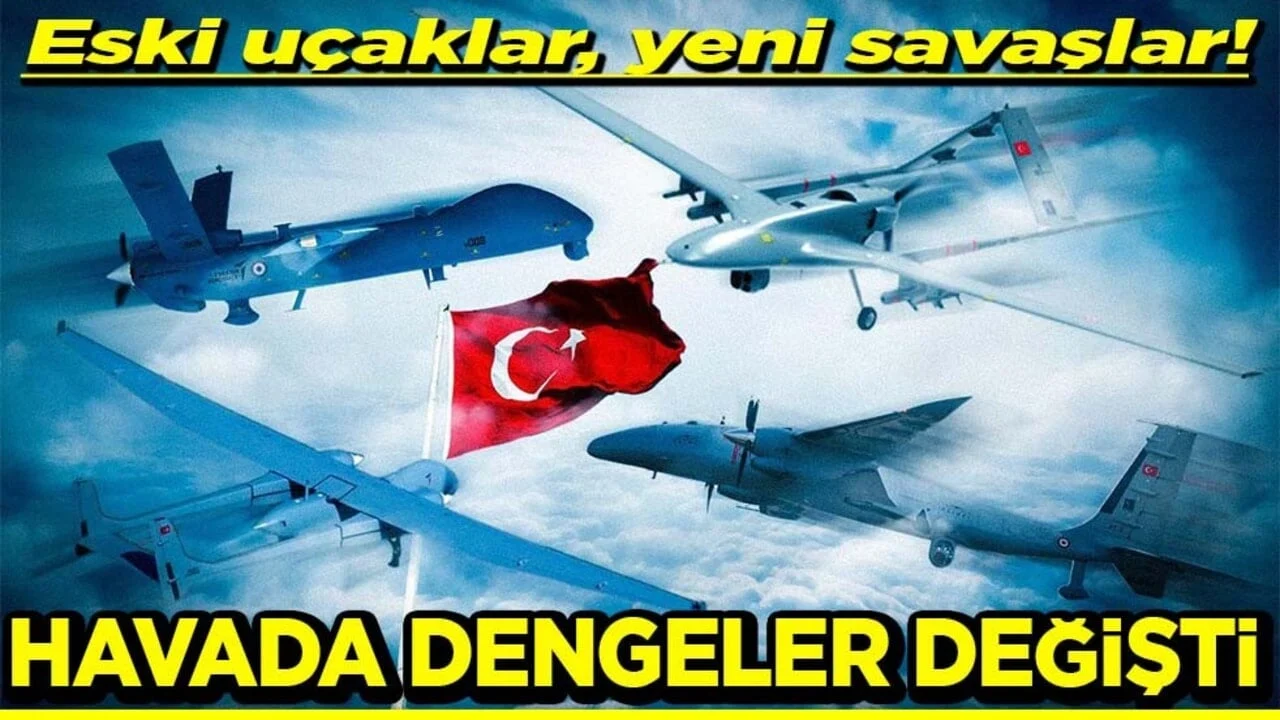 Eski uçaklar, yeni savaşlar Hava savaşlarında dengeleri değiştirdik