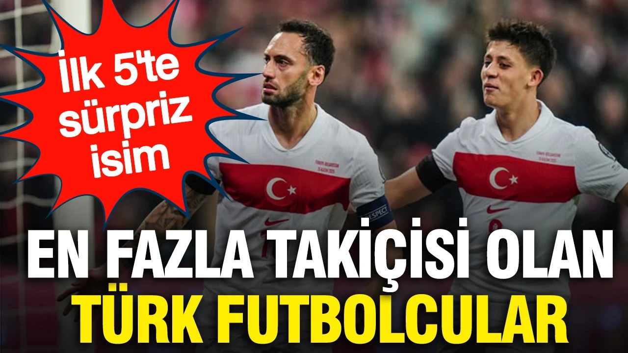 Sosyal medyada en fazla takipçisi olan Türk futbolcular: İlk 5'te sürpriz isim